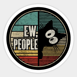 Ew, People Funny Cat Lover Vintage Introvert Sticker